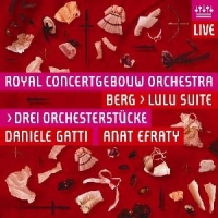 Royal Concertgebouw Orchestra Berg: 3 Orchesterstucke & Lulu