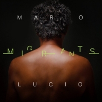 Lucio, Mario Migrants