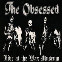 Obsessed, The Live At The Wax Museum July 3, 1982