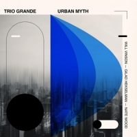 Vinson, Will / Gilad Hekselman / Nate Wood Trio Grande: Urban Myth