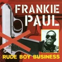 Paul, Frankie Rude Boy Business