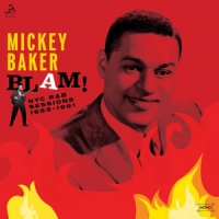 Baker, Mickey Blam! The Nyc R&b Sessions