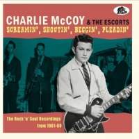 Mccoy, Charlie / The Escorts Screamin', Shoutin', Beggin', Pleadin'