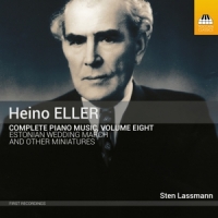 Lassmann, Sten Heino Eller: Complete Piano Music, Volume Eight