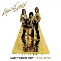 Liquid Gold Dance Yourself Dizzy: The Collection