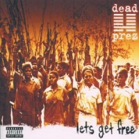 Dead Prez Let's Get Free