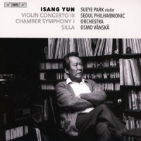 Park, Sueye Isang Yun: Silla/violin Concerto Iii/chamber Symphony I