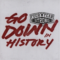 Four Year Strong Go Down In History