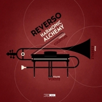 Woeste, Frank Reverso - Harmonic Alchemy