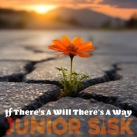 Junior Sisk If There S A Will There S A Way