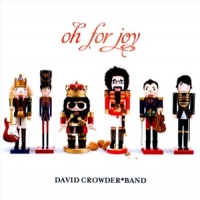 David Crowder Band Oh For Joy