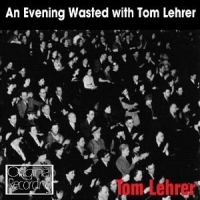 Lehrer, Tom An Evening Wasted With Tom Lehrer