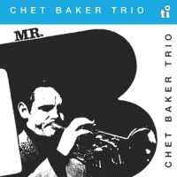 Baker, Chet Mr. B -coloured-