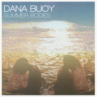 Buoy, Dana Summer Bodies