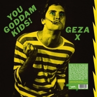 Geza X You Goddam Kids! (orange)