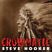 Hooker, Steve Crowmatic