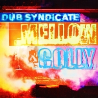 Dub Syndicate Mellow & Colly