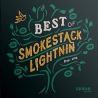 Smokestack Lightnin Best Of 1998-2018