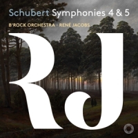 B'rock Orchestra / Rene Jacobs Schubert: Symphonies 4 & 5