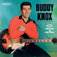 Knox, Buddy Buddy Knox/buddy Knox & Jimmy Bowen