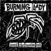 Burning Lady Until The Walls Fall