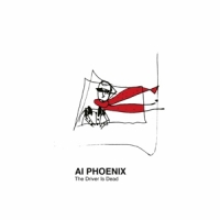 Ai Phoenix The Driver Is Dead -coloured-