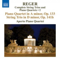 Reger, M. String Trios & Piano Quartets Vol.2