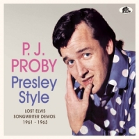 Proby, P.j. Presley Style:lost Elvis Songwriter Demos 1961-1963