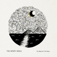 Henry Girls Far Beyond The Stars