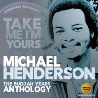 Henderson, Michael Take Me I'm Yours - The Buddah Years Anthology