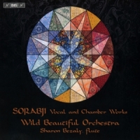 Wild Beautiful Orchestra & Sharon Bezaly Sorabji: Vocal And Chamber Works