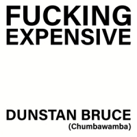 Bruce, Dunstan Fucking Expensive (white)