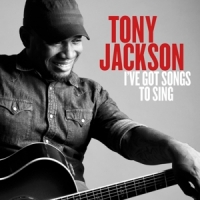 Jackson, Tony I've Got Songs To Sing