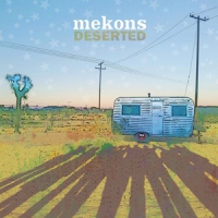 Mekons Deserted