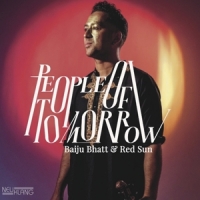 Baiju Bhatt & Red Sun People Of Tomorrow