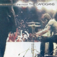 Cardigans, The First Band On The Moon