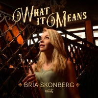 Skonberg, Bria What It Means