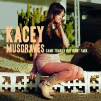 Musgraves, Kacey Same Trailer Different Park