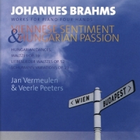 Vermeulen, Jan Brahms: Viennese Sentiment & Hunagrian Passion