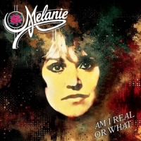 Melanie Am I Real Or What (gold)