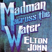 John, Elton Madman Across The Water