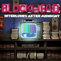 Blockhead Interludes After Midnight