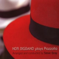 Ndr Bigband & Steve Gray Plays Piazzollav