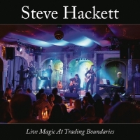 Hackett, Steve Live Magic At Trading Boundaries