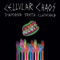 Cellular Chaos Diamond Teeth Clenched