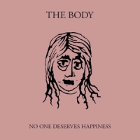 Body No One Deserves Happiness