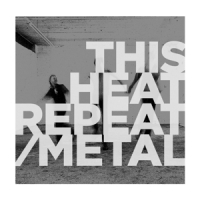 This Heat Repeat/metal