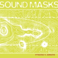 Jurgutis Vytautas V. Sound Masks