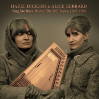 Dickens, Hazel -& Alice Gerrard- Sing Me Back Home  The Dc Tapes 196