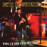 Fountain, Pete King Of New Orleans Jazz